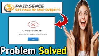 paidsence server problem solve | paidsence.com | how to solve server problem in paidsence