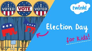 🇺🇸 Election Day for Kids | 5 November | Voting Process | Democracy for Kids | Twinkl USA