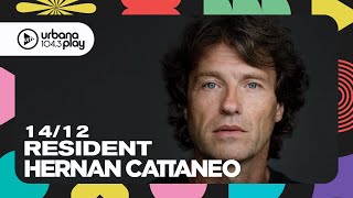 Hernán Cattaneo #Resident en Urbana Play 104.3 FM #UrbanaPlay1043 14/12