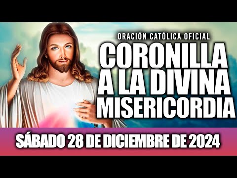 CORONILLA ALA DIVINA MISERICORDIA DE HOY SÁBADO 28 DE DICIEMBRE DE 2024|ORACION CATÓLICA