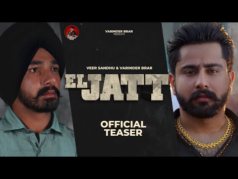 El Jatt (Teaser) Veer Sandhu, Varinder Brar | Teji Sandhu | Latest Punjabi Songs 2021