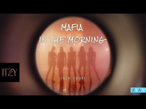 ITZY - MAFIA In The Morning Remix (ZYAN Remix)