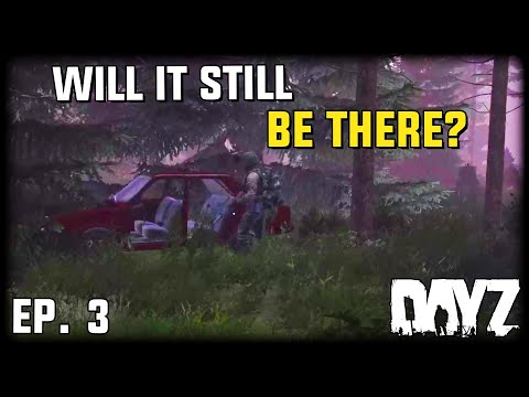 Taking the long trip to retrieve the car - DayZ Ep  3