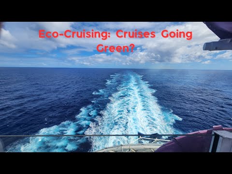 Eco-Cruising: How and Why the High Seas are Going Green