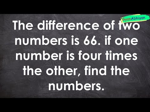 The difference of two numbers is 66. if one number is four times the other, find the numbers.