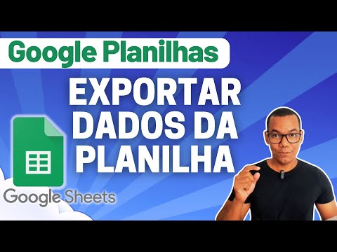 GOOGLE PLANILHAS [Google Sheets] 25 - EXPORTAR DADOS PLANILHAS GOOGLE