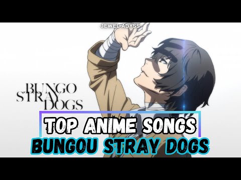 Top Bungou Stray Dogs Anime Songs