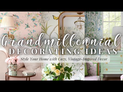 Embrace the Grandmillennial Trend: Easy Ways to Style Your Home with Cozy, Vintage-Inspired Decor 🪞✨