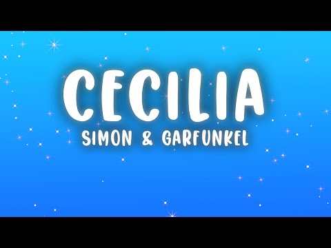 Simon & Garfunkel - Cecilia (Lyrics)