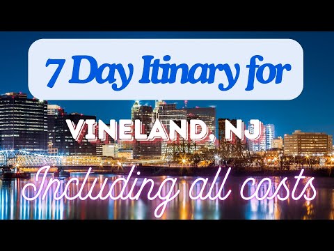 Vineland New Jersey 7 Day Trip Itinerary Including Costs and Transport -  Vineland New Jersey 2024