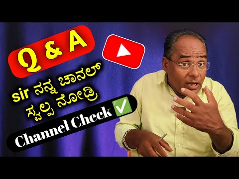 Q & A PART- 3 | ನಿಮ್ಮ ಚಾನೆಲ್ Checking |