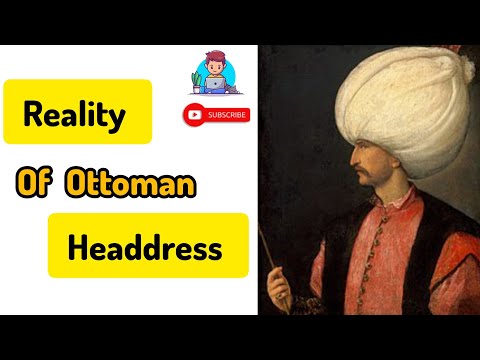 Video 03 | Historical facts about Ottoman Headdress #history #historicalfacts #ottomanempire