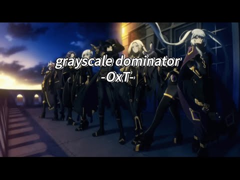 「OxT- grayscale dominator」 我想成為影之強者 第二季OP 「中文翻譯」