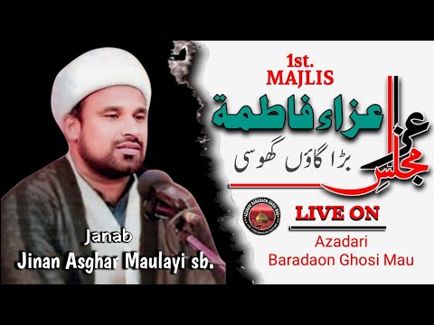 🔴live majlis e ayyam e fatimiyah 2024 | Ghosi | Maulana Jinan Asghar sb. Maulayi