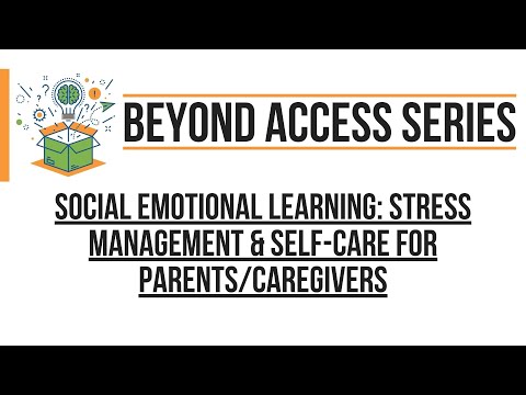 Social Emotional Learning: Stress Management & Self-Care for Parents/Caregivers