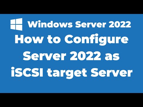 125. How to Configure Windows Server 2022 as iSCSI target Server