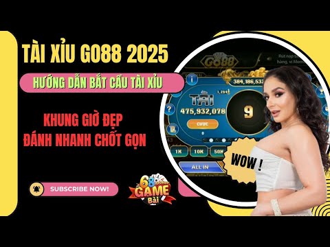 Tài Xỉu Go88 | Cách Bắt Cầu Tài Xỉu Go88 Lựa Chọn Khung Giờ Đẹp Hiệu Quả 2025 - Tài Xỉu Online Go88