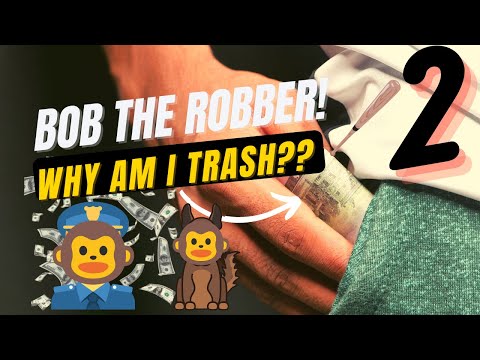 TEHY HAVE DOGS!? - [Bob The Robber] Pt.2