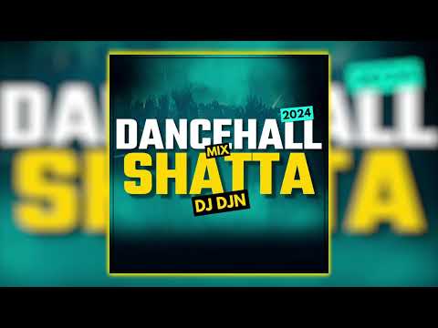 Mix Dancehall Shatta 2024 | DJ DJN