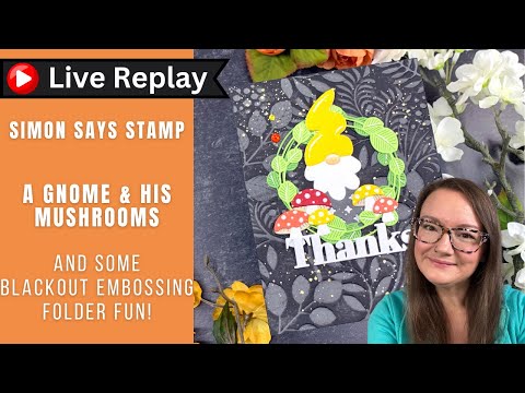 🟣LIVE REPLAY! A Gnome & His Mushrooms | Simon Says Stamp