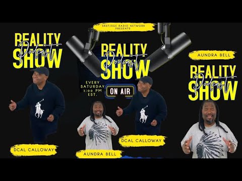 SKST Radio Network- The Reality Podcast Show with Aundra Bell and Dcal Calloway.