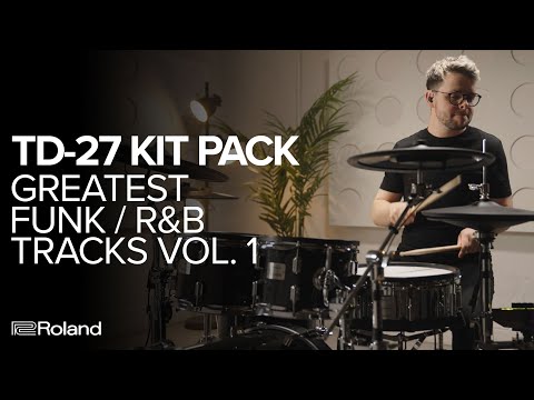 Roland TD-27 V-Drums Kit Pack | Roland Cloud Greatest Funk/R&B Tracks Vol. 1 Sound Demos