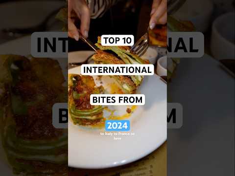 TOP 10 INTERNATIONAL BITES OF 2024 #travel #paris #london #italy