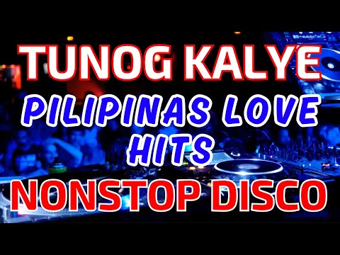 BAKIT BA - TUNOG KALYE LOVESONG - PILIPINAS LOVE HITS - NONSTOP BOMB DISCO REMIX - DJMAR DISCO TRAXX