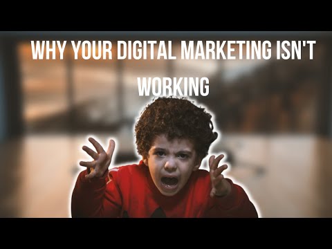 Why Your Digital Marketing Isn't Working (And How to Fix It)