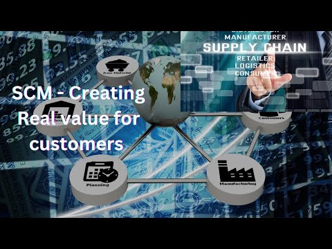 Understanding Supply Chain Management: Creating Real Value for Customers