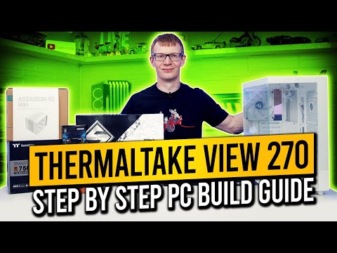 Thermaltake View 270 Build - Step by Step Guide