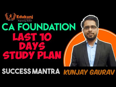 CA Foundation LAST 10 DAYS SUPER REVISION PLAN | 100% Success Rate | Kunjay Gaurav | Edukunj