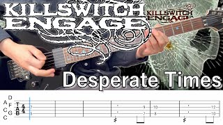 Desperate Times  /  Killswitch engage (screen TAB)