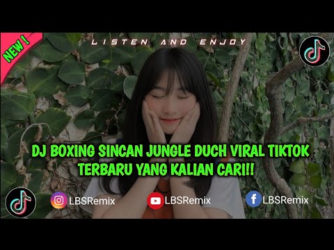 DJ BOXING SINCAN JUNGLE DUCH VIRAL TIKTOK TERBARU YANG KALIAN CARI?!!!!