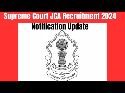 Supreme Court JCA Recruitment 2024: Notification Update, Exam Pattern, Salary & Eligibility