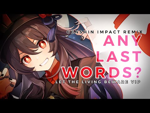 Genshin Impact ► Any Last Words? VIP (SARE Remix)