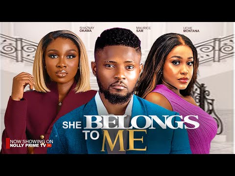 SHE BELONGS TO ME ~ MAURICE SAM, SONIA UCHE, UCHE MONTANA 2024 latest Nigerian African movies