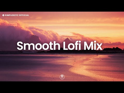 Smooth Lofi Mix 🏝️ Chill Music/Beats to Relax, Study, Work to (Lofi Vibes)