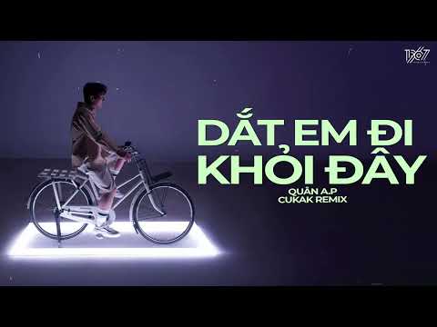 Dắt Em Đi Khỏi Đây - Quân A.P「Cukak Remix」/ Audio Lyrics Video