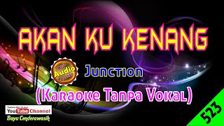 Akan Ku Kenang by Junction [Original Audio-HQ] | Karaoke Tanpa Vokal