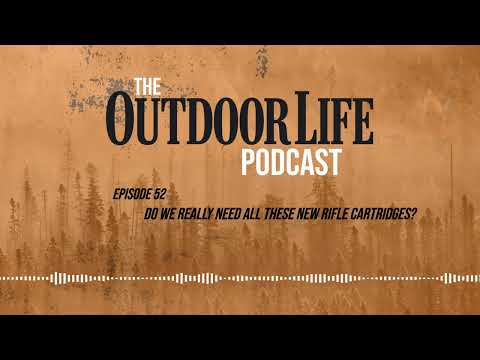 Episode 52: Do We Really Need All These New Rifle Cartridges