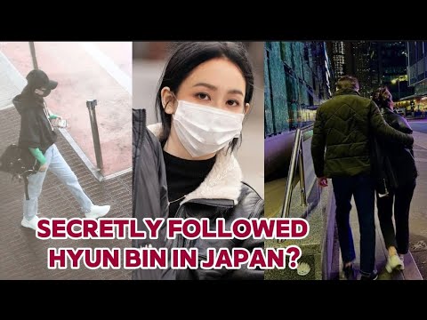 SON YE JIN SECRETLY FOLLOWED HYUN BIN IN JAPAN? AFTER KNOWING THE TRUTH?