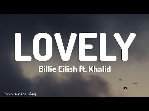 Billie Eilish - lovely (Lyrics) ft. Khalid