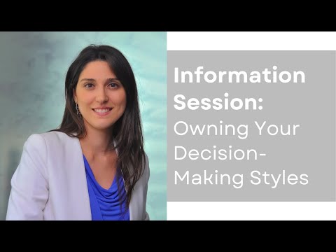 Information Session : Owning Your Decision Making Styles