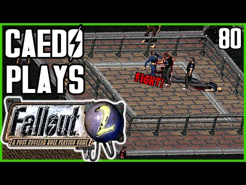 All My Training LEAD TO THIS (Unarmed Playthrough) - Caedo Plays Fallout 2 #80