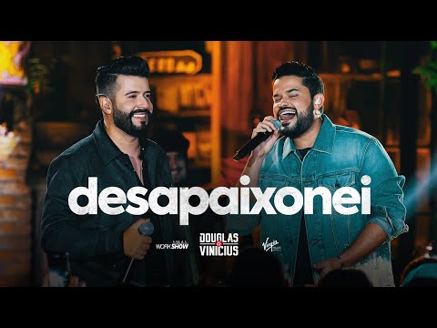 Douglas e Vinícius - Desapaixonei - Ao Vivo em São Paulo