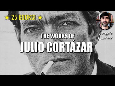 The Works of Julio Cortázar | Author Spotlight