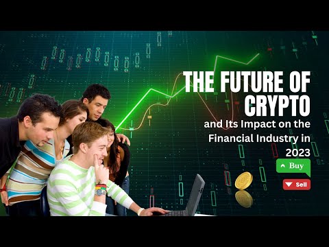 The future of crypto and impact on the financial industry in 2023 #CryptoFuture, #DigitalAssets.