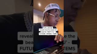 ATL JACOB Reveals Beat Behind FUTURE, DRAKE & TEMS - 'Wait For You'