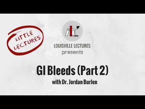 GI Bleeds Part Two (Lower) with Dr. Jordan Burlen